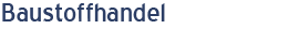 Baustoffhandel